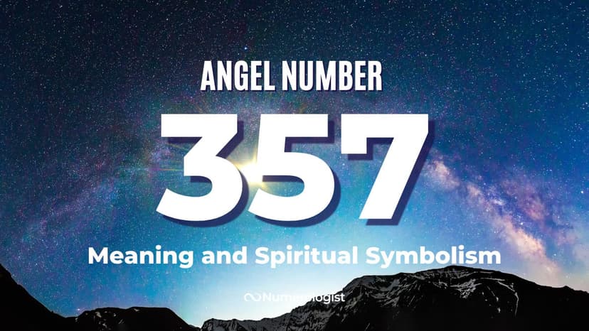 The Secret Meaning of Angel Number 357