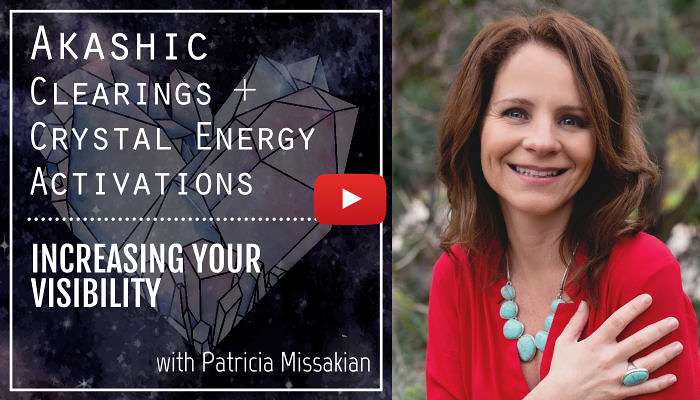 Patricia Missakian Akashic Records + Crystal Energy Clearing: Increasing Your Visibility