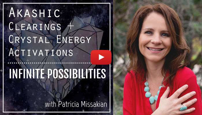 Patricia-Missakian-INFINITE-POSIBILITIES-yt Akashic Records + Crystal Energy Clearing: Creating Infinite Possibilities