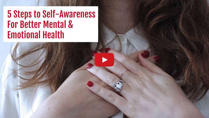 The 5 Steps To Self-Awareness For Better Mental & Emotional Health