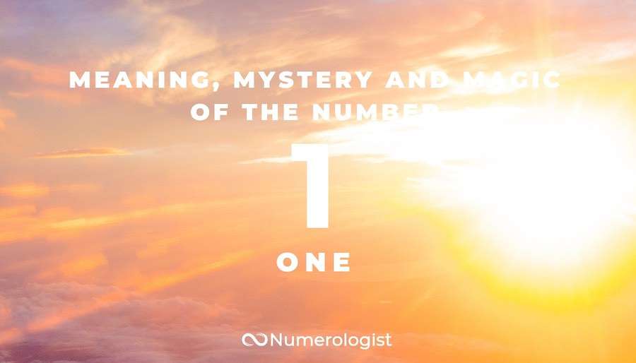 Meaning, Mystery and Magic of the Number 1