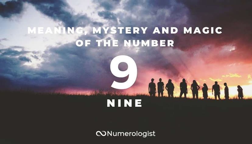 Meaning, Mystery and Magic of the Number 9