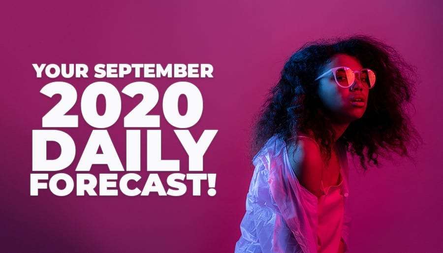 sept daily forecast f This Daily Forecast For September Will Reveal How To Overcome Your Obstacles This Month!