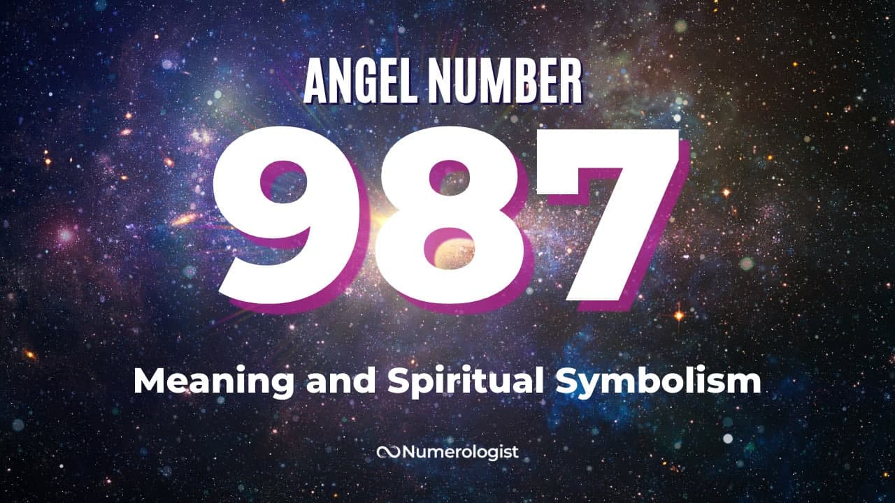 Angel Number 987 meaning and spiritual symbolism of angel number 987