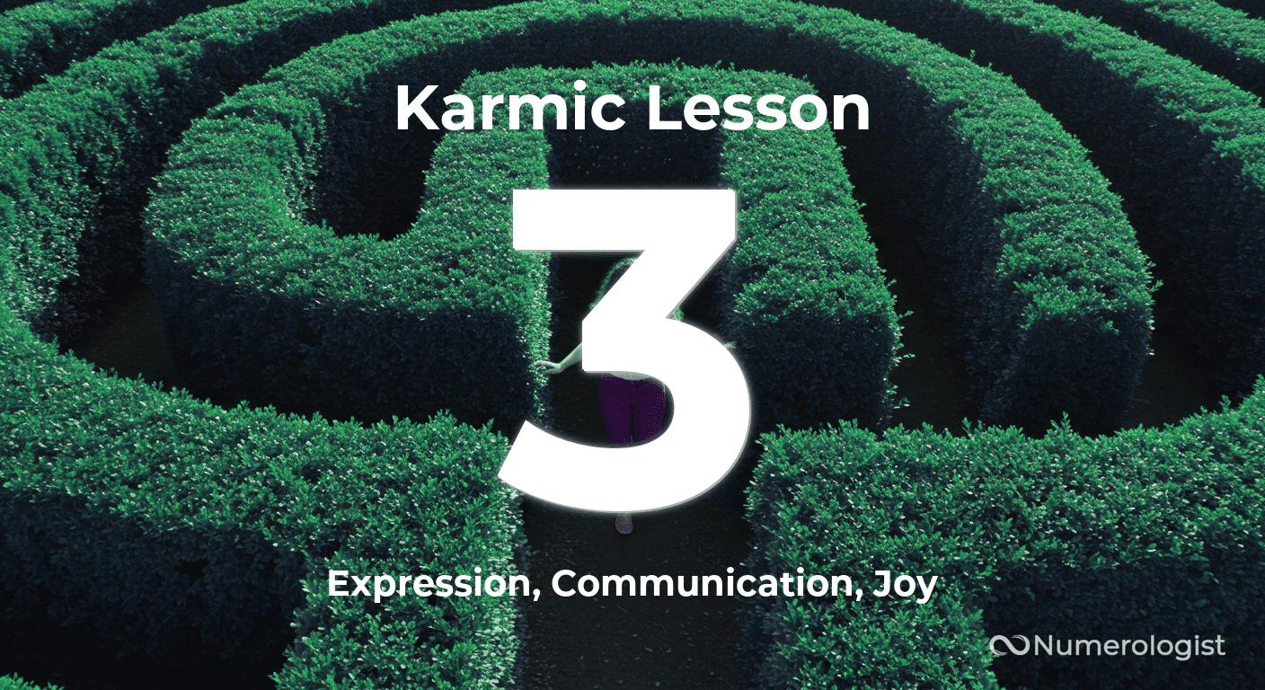 Karmic Lesson 3 Karmic Lesson 3