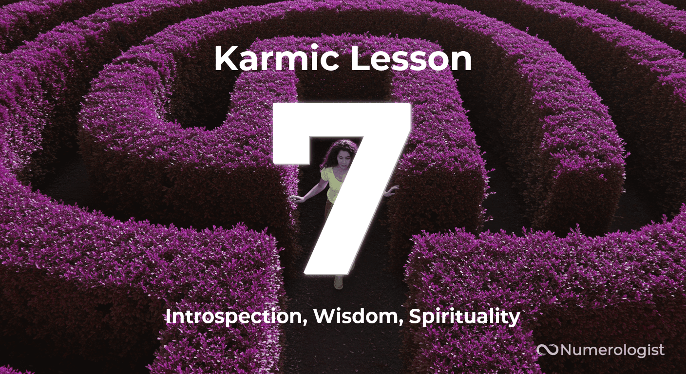 Karmic Lesson 7 Karmic Lesson 7
