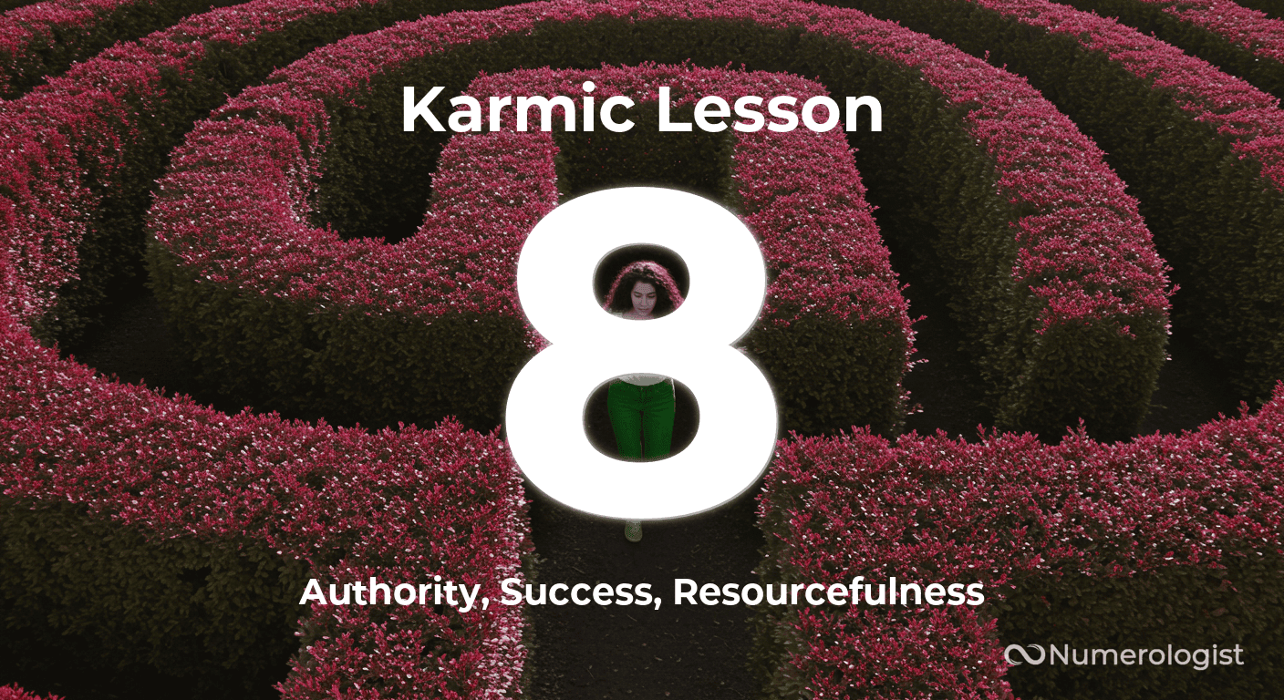 Karmic Lesson 8 Karmic Lesson 8
